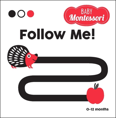Follow Me!: A Baby Montessori Book - Agnese Baruzzi
