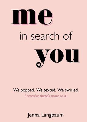 Me in Search of You: I Promise There's More to It. - Jenna Langbaum