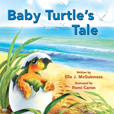 Baby Turtle's Tale - Elle J. Mcguinness