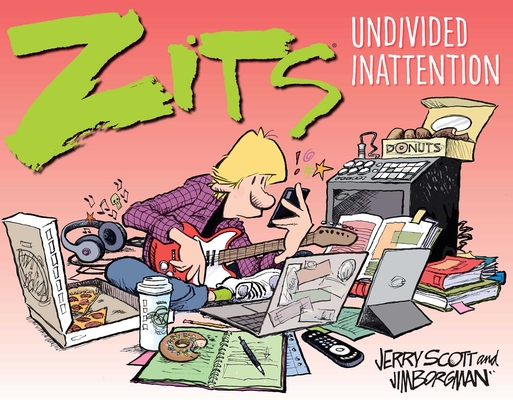 Zits: Undivided Inattention - Jerry Scott