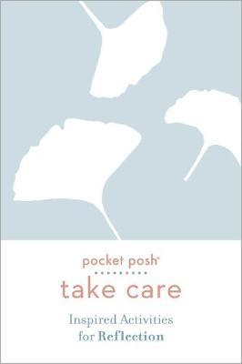 Pocket Posh Take Care: Inspired Activities for Reflection - Andrews Mcmeel Publishing