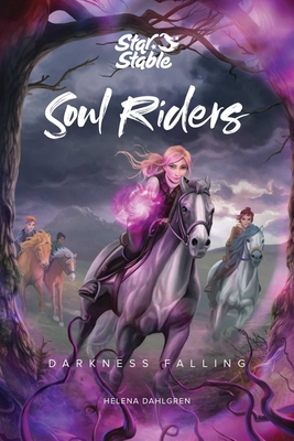 Soul Riders: Darkness Falling - Helena Dahlgren