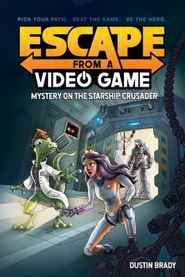 Escape from a Video Game, 2: Mystery on the Starship Crusader - Dustin Brady