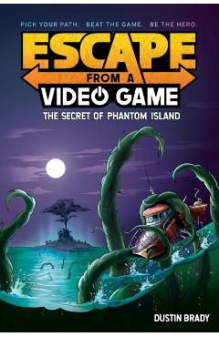 Escape from a Video Game, 1: The Secret of Phantom Island - Dustin Brady