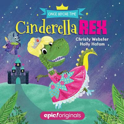 Cinderella Rex - Christy Webster