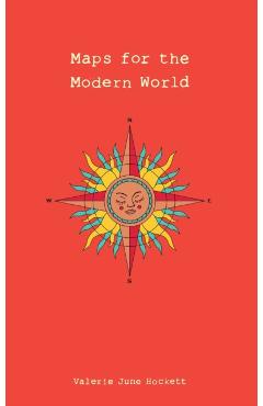 Maps for the Modern World - Valerie June Hockett