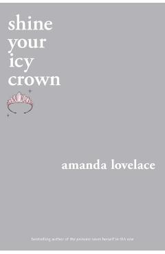 Shine Your Icy Crown - Amanda Lovelace