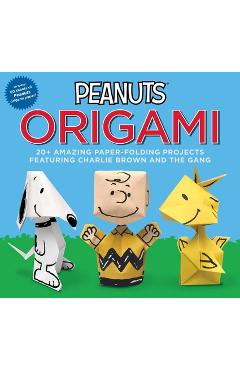 Coperta cărții 'Peanuts Origami: 20+ Amazing Paper-Folding Projects Featuring Charlie Brown and the Gang - Charles M. Schulz'