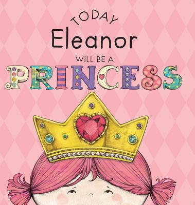 Today Eleanor Will Be a Princess - Paula Croyle