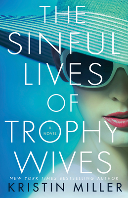 The Sinful Lives of Trophy Wives - Kristin Miller