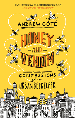 Coperta cărții 'Honey and Venom: Confessions of an Urban Beekeeper - Andrew Cot�'