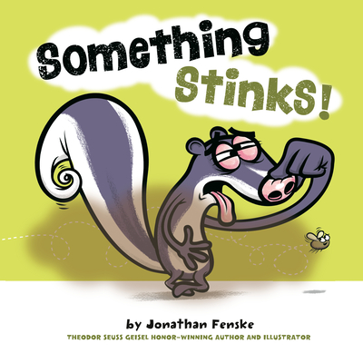 Something Stinks! - Jonathan Fenske