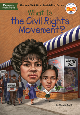 What Is the Civil Rights Movement? - Sherri L. Smith