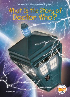 What Is the Story of Doctor Who? - Gabriel P. Cooper