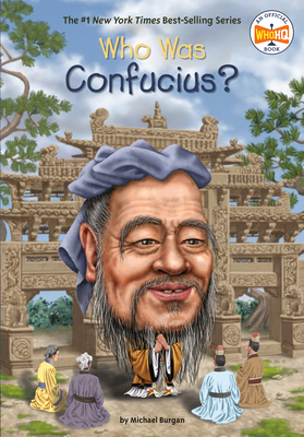 Who Was Confucius? - Michael Burgan
