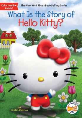 What Is the Story of Hello Kitty? - Kirsten Anderson