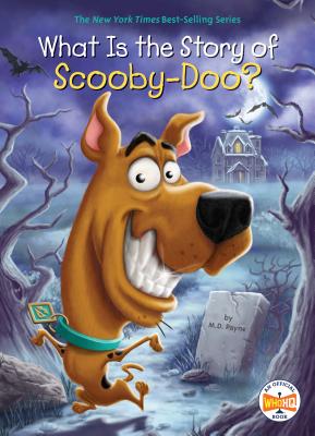 What Is the Story of Scooby-Doo? - M. D. Payne