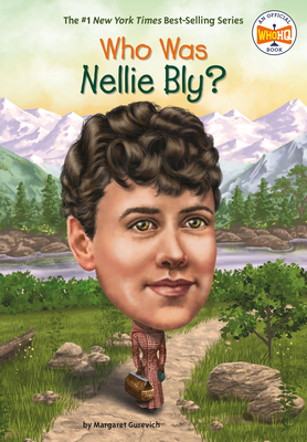 Who Was Nellie Bly? - Margaret Gurevich