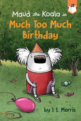 Much Too Much Birthday - J. E. Morris