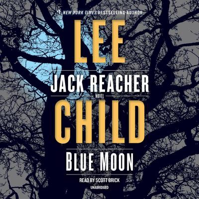 Blue Moon: A Jack Reacher Novel - Lee Child