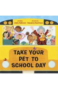 Coperta cărții 'Take Your Pet to School Day - Linda Ashman'