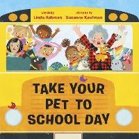 Take Your Pet to School Day - Linda Ashman