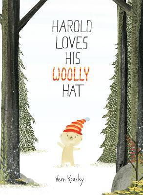 Harold Loves His Woolly Hat - Vern Kousky