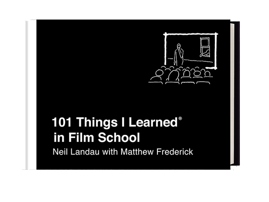 101 Things I Learned(r) in Film School - Neil Landau