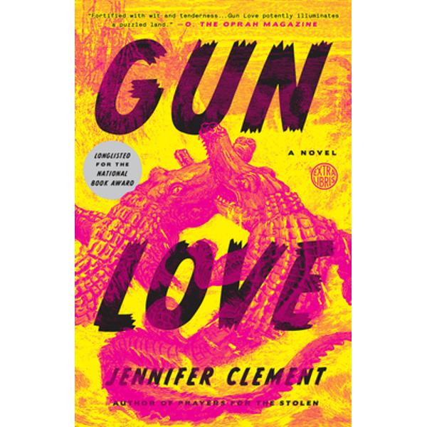 Gun Love - Jennifer Clement