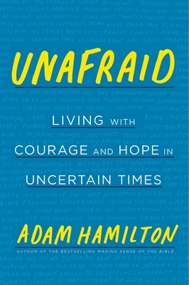 Coperta cărții 'Unafraid: Living with Courage and Hope in Uncertain Times - Adam Hamilton'