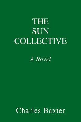 The Sun Collective - Charles Baxter
