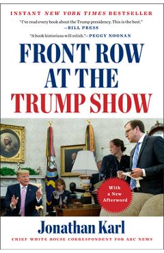 Coperta cărții 'Front Row at the Trump Show - Jonathan Karl'