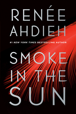 Smoke in the Sun - Ren�e Ahdieh