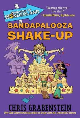 Welcome to Wonderland #3: Sandapalooza Shake-Up - Chris Grabenstein