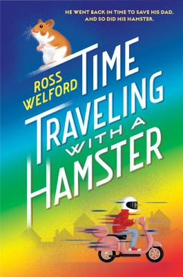 Time Traveling with a Hamster - Ross Welford