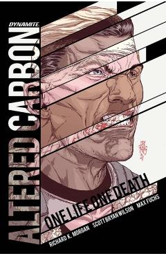 Altered Carbon: One Life, One Death - Richard K. Morgan