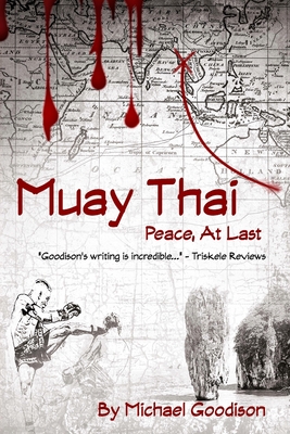 Muay Thai: Peace, At Last - Michael Goodison