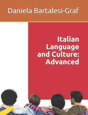 Italian Language and Culture: Advanced - Daniela Bartalesi-graf