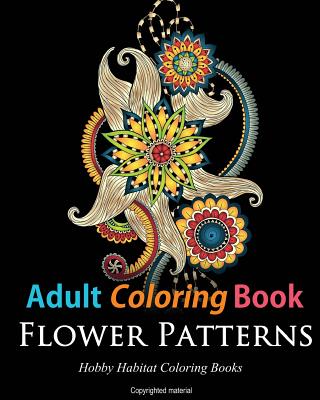 Adult Coloring Books: Flower Patterns: 50 Gorgeous, Stress Relieving Henna Flower Designs - Hobby Habitat Coloring Books