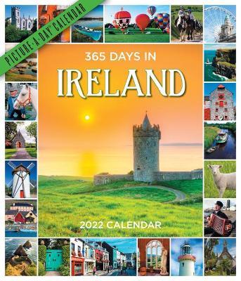 365 Days in Ireland Picture-A-Day Wall Calendar 2022: A Tour of Ireland by Photograph That Lasts a Year - Workman Calendars