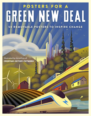 Posters for a Green New Deal: 50 Removable Posters to Inspire Change - Creative Action Network