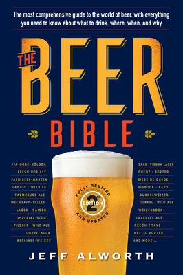 The Beer Bible: Second Edition - Jeff Alworth