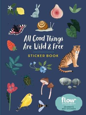 All Good Things Are Wild and Free Sticker Book - Irene Smit