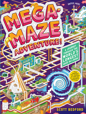 Mega-Maze Adventure! (Maze Activity Book for Kids Ages 7+): A Journey Through the World's Longest Maze in a Book - Scott Bedford