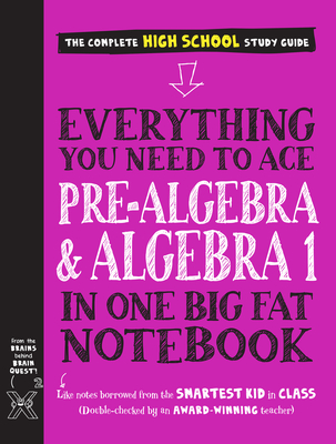 Everything You Need to Ace Pre-Algebra and Algebra I in One Big Fat Notebook - Workman Publishing
