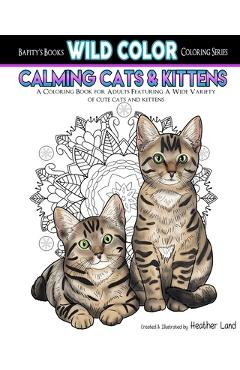 Poza produsului Calming Cats & Kittens: Adult Coloring Book - Heather Land