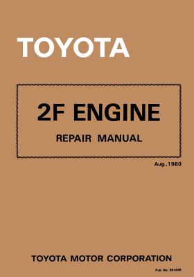 Toyota 2F Engine Repair Manual: Aug. 1980 - Toyota Motor Corporation