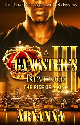 A Gangster's Revenge III: The Rise of a King - Aryanna