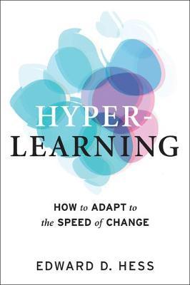 Hyper-Learning: How to Adapt to the Speed of Change - Edward D. Hess