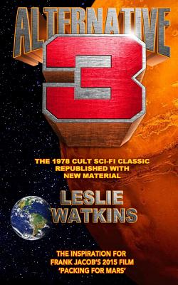 Alternative 3: The 1978 Cult Scifi Classic Republished with New Material - Leslie Watkins